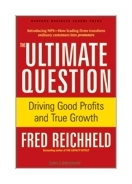 ULTIMATE QUESTION FOR DRIVING GOOD PROFITS AND TRUE GROWTH